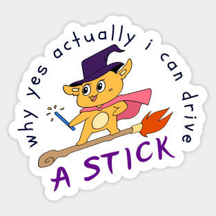 Why yes actually I can drive a stick - Witch - Halloween - Purple Sticker